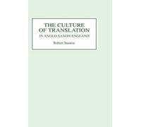 Robert Stanton The Culture of Translation in Anglo-Saxon Engl (Copertina rigida)