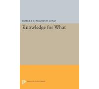 Robert Staughton Lynd Knowledge for What (Tascabile) Princeton Legacy Library
