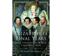 Robert Stedall Elizabeth I's Final Years (Copertina rigida)
