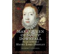 Robert Stedall Mary Queen of Scots Downfall (Copertina rigida)