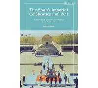 Robert Steele The Shah’s Imperial Celebrations of 1971 (Tascabile)