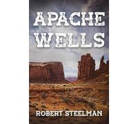 Robert Steelman Apache Wells (Tascabile)