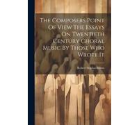 Robert Stephan The Composers Point Of View The Essays On Twentieth (Tascabile)