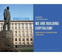 Robert Stephenson We Are Building Capitalism (Tascabile)
