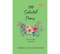 Robert Stevenson Louis 100 Selected Poems, Robert Louis Stevenson (Tascabile)