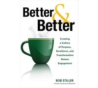 Robert Stiller Better and Better: Creating a Culture of Purpo (Copertina rigida)