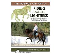 Robert Stodulka The Science and Art of Riding in Lightness (Tascabile)