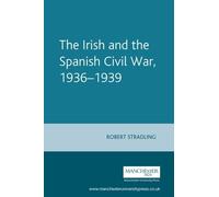 Robert Stradling The Irish and the Spanish Civil War, 1936-1939 (Tascabile)