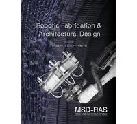 Robert Stuart-Smit Robotic Fabrication & Architectural Desig (Copertina rigida)