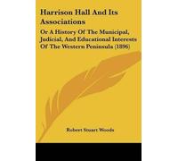 Robert Stuart Woods Harrison Hall And Its Associations (Tascabile)
