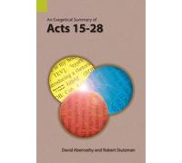 Robert Stutzman David Abernathy An Exegetical Summary of Acts 15-28 (Tascabile)