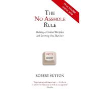 Robert Sutton The No Asshole Rule (Tascabile)