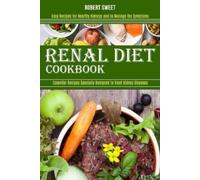 Robert Sweet Renal Diet Cookbook (Tascabile)