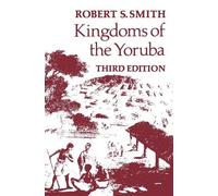Robert Sydney Smith Kingdoms of the Yoruba (Tascabile)