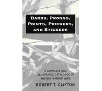 Robert T. Clifton Barbs, Prongs, Points, Prickers, and Stickers (Tascabile)