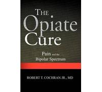 Robert T Cochran The Opiate Cure (Tascabile)