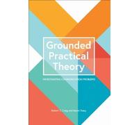 Robert T. Craig Karen Tracy Grounded Practical Theory (Tascabile)