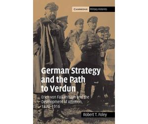 Robert T. Foley German Strategy and the Path to Verdun (Tascabile)
