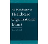 Robert T. Hall An Introduction to Healthcare Organizational E (Copertina rigida)