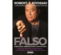 Robert T. Kiyos Falso: Cómo las mentiras están haciendo a los pobres (Tascabile)