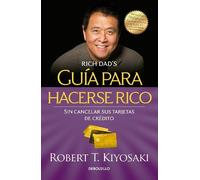 Robert T. Kiyos Guía para hacerse rico sin cancelar sus tarjetas de (Tascabile)