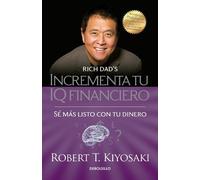 Robert T. Kiyos Incrementa tu IQ fincanciero / Rich Dad's Increase Y (Tascabile)