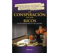 Robert T. Kiyos La conspiración de los ricos / Rich Dad's Conspiracy (Tascabile)