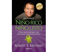 Robert T. Kiyos Niño rico, niño listo: Cómo dar a sus hijos una educ (Tascabile)