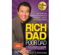 Robert T. Kiyos Rich Dad Poor Dad: Was die Reichen ihren Kinder über (Tascabile)