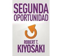 Robert T. Kiyos Segunda oportunidad / Second Chance: for Your Money, (Tascabile)