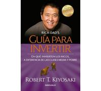 Robert T. Kiyosak Guía para invertir / Rich Dad's Guide to Investin (Tascabile)
