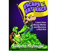Robert T. Kiyosaki Rich Dad's Escape from the Rat Race (Tascabile)