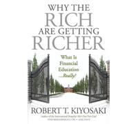 Robert T. Kiyosaki Why the Rich Are Getting Richer (Tascabile)