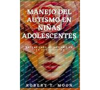 Robert T Moon Manejo del Autismo En Niñas Adolescentes (Tascabile)
