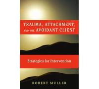 Robert T. Muller Trauma and the Avoidant Client (Copertina rigida)