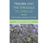 Robert T. Muller Trauma and the Struggle to Open Up (Copertina rigida)