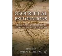 Robert T. Tally Jr. Geocritical Explorations (Copertina rigida)