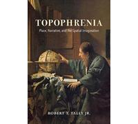 Robert T. Tally, Jr. Topophrenia (Tascabile)