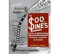 The Soo Line's Sixth Subdivision: Dresser Junction to Duluth