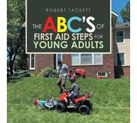 Robert Tackett The Abc's of First Aid Steps for Young Adults (Tascabile)
