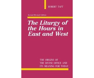 Robert Taft The Liturgy of the Hours in East and West (Tascabile)