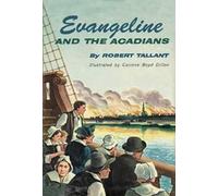 Robert Tallant Evangeline and The Acadians (Tascabile)