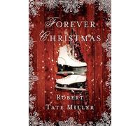 Robert Tate Miller Forever Christmas (Copertina rigida)