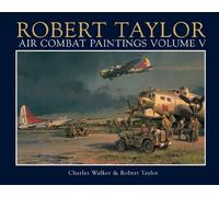 Robert Taylor: v. 5: Air Combat Paintings