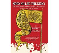 Robert Temple Who Killed The King? (Copertina rigida)