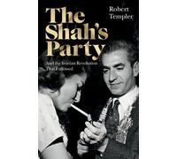 Robert Templer The Shah’s Party (Tascabile)