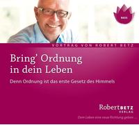 Robert Theodor Bring Ordnung in dein Leben: Denn Ordnung ist das erste Ges (CD)