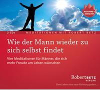 Robert Theodor Wie der Mann wieder zu sich selbst findet - Meditations-Dop (CD)