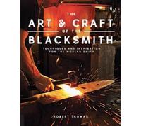 Robert Thomas Art and Craft of the Blacksmith (Tascabile)