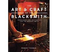 Robert Thomas Art and Craft of the Blacksmith (Tascabile)
